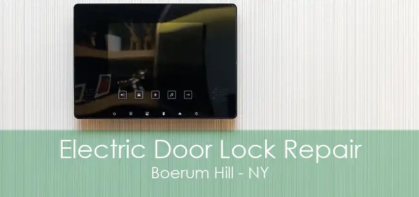 Electric Door Lock Repair Boerum Hill - NY