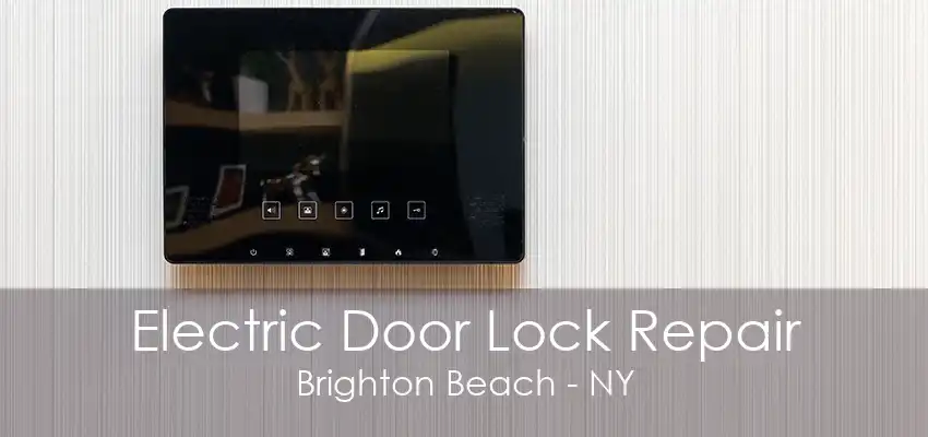 Electric Door Lock Repair Brighton Beach - NY