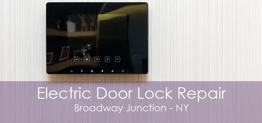 Electric Door Lock Repair Broadway Junction - NY