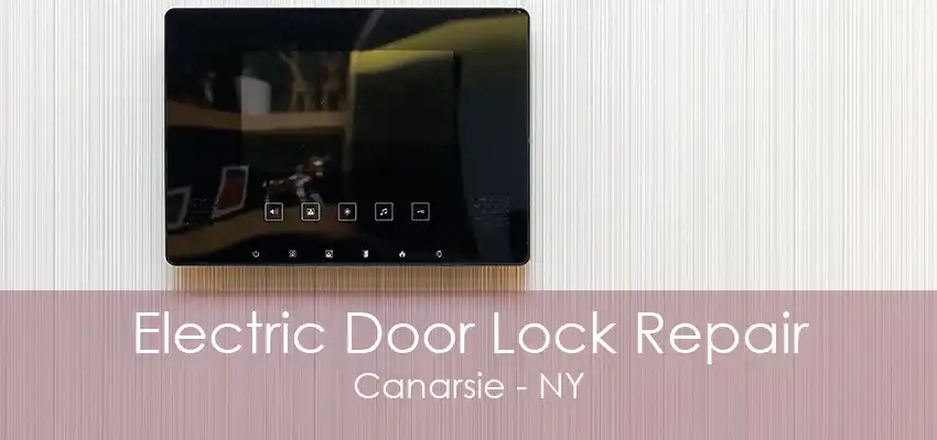 Electric Door Lock Repair Canarsie - NY