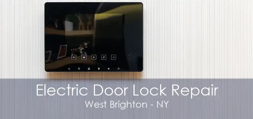 Electric Door Lock Repair West Brighton - NY