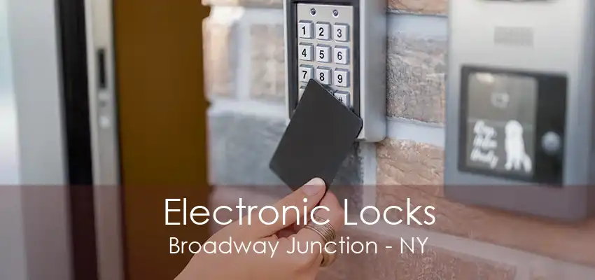 Electronic Locks Broadway Junction - NY