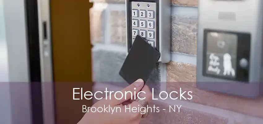 Electronic Locks Brooklyn Heights - NY