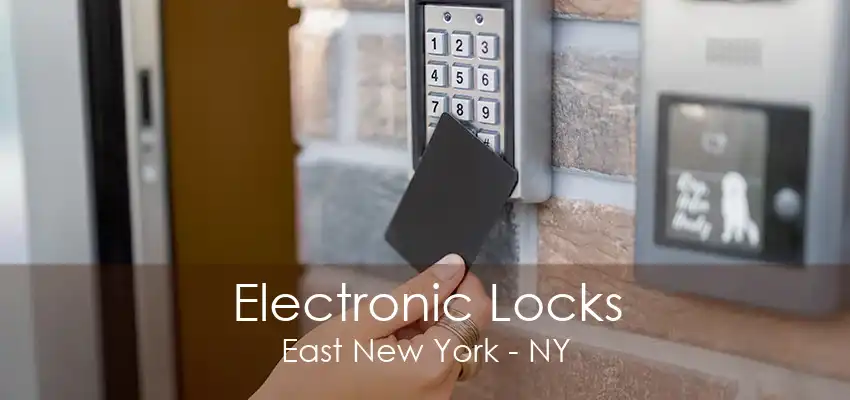 Electronic Locks East New York - NY