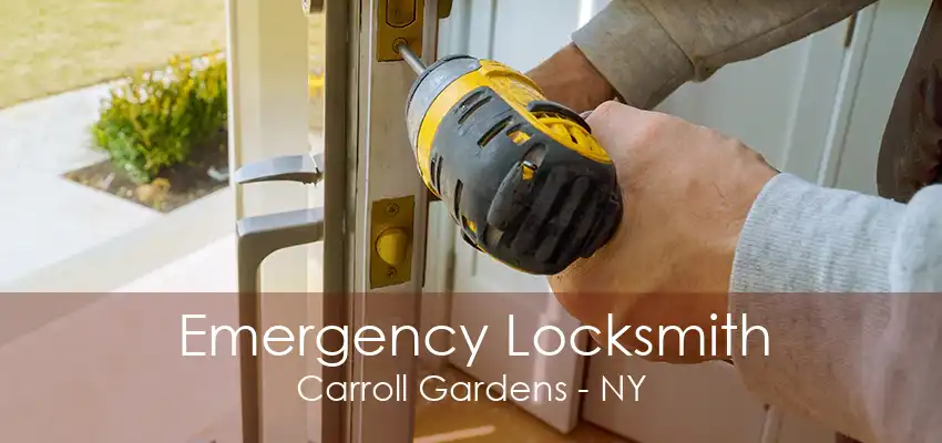 Emergency Locksmith Carroll Gardens - NY