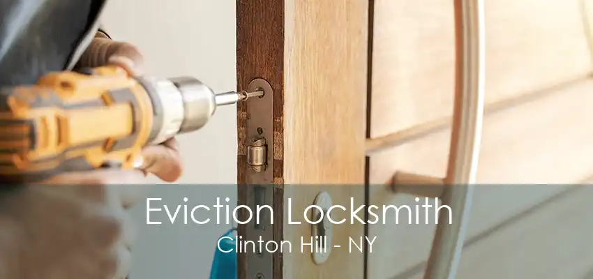 Eviction Locksmith Clinton Hill - NY