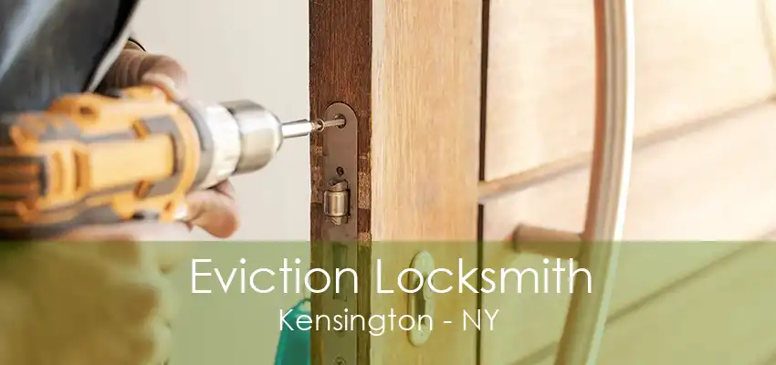 Eviction Locksmith Kensington - NY