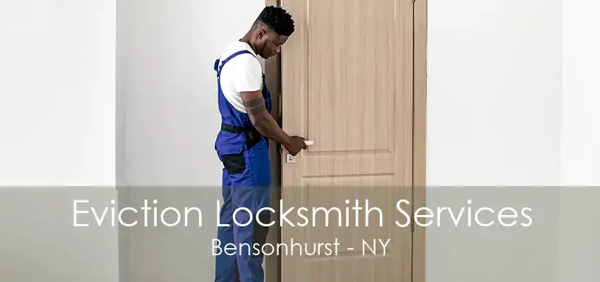 Eviction Locksmith Services Bensonhurst - NY