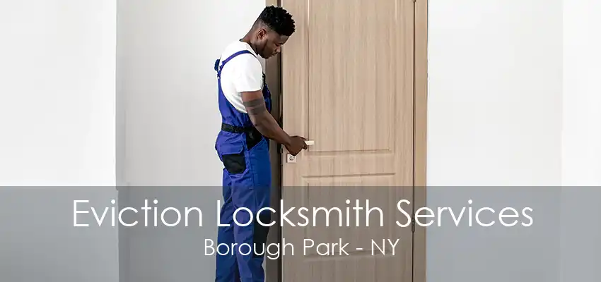 Eviction Locksmith Services Borough Park - NY