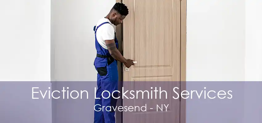 Eviction Locksmith Services Gravesend - NY