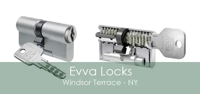 Evva Locks Windsor Terrace - NY