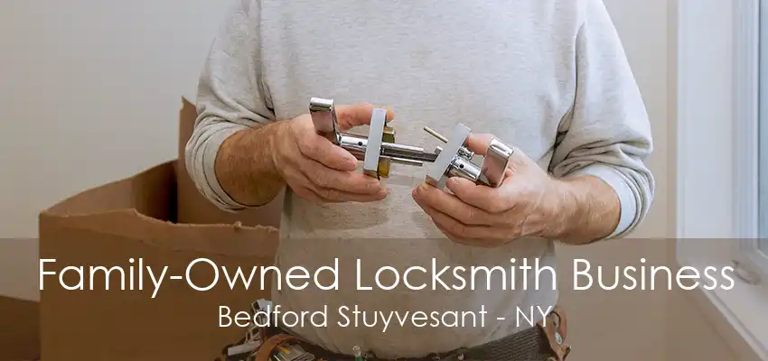 Family-Owned Locksmith Business Bedford Stuyvesant - NY