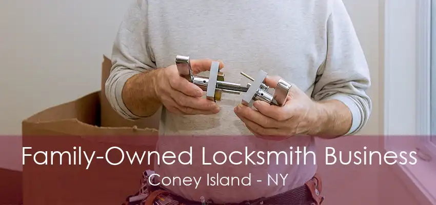 Family-Owned Locksmith Business Coney Island - NY