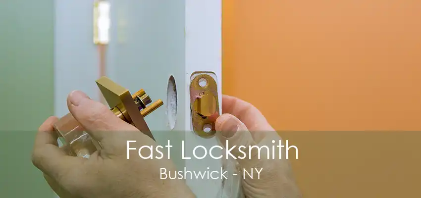 Fast Locksmith Bushwick - NY