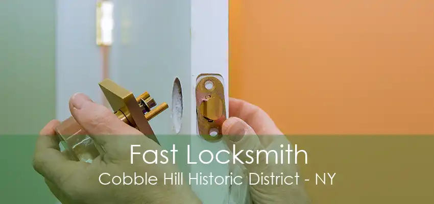 Fast Locksmith Cobble Hill Historic District - NY