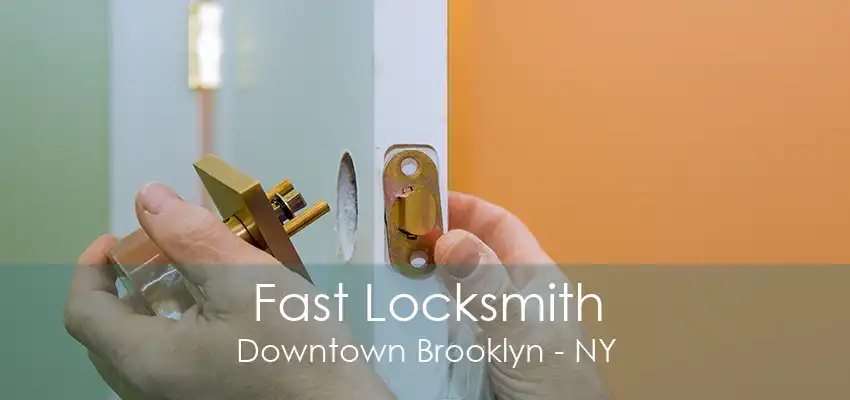 Fast Locksmith Downtown Brooklyn - NY