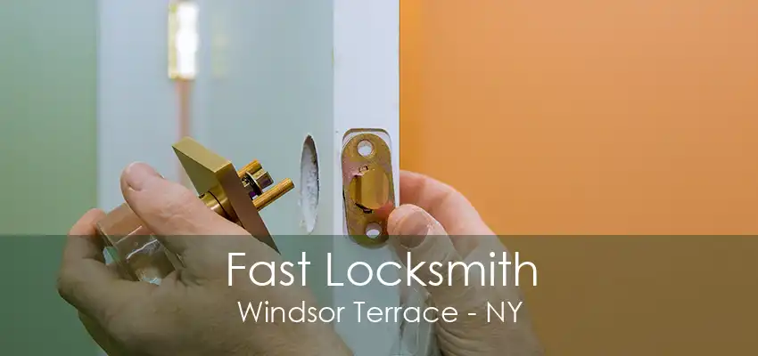 Fast Locksmith Windsor Terrace - NY