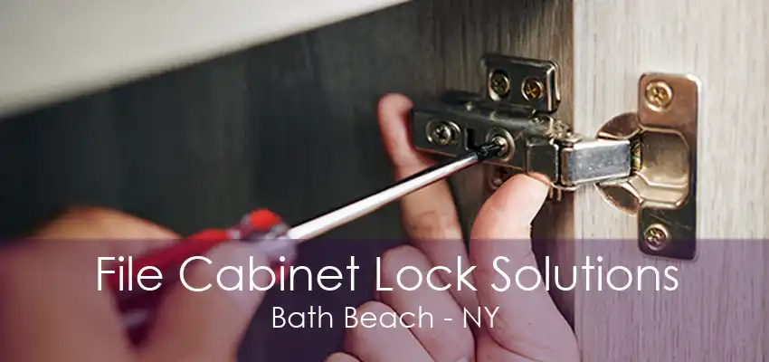 File Cabinet Lock Solutions Bath Beach - NY