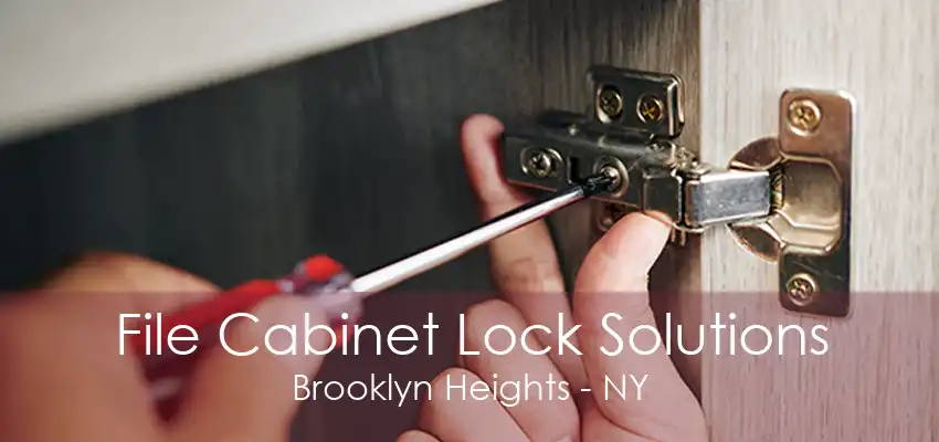 File Cabinet Lock Solutions Brooklyn Heights - NY