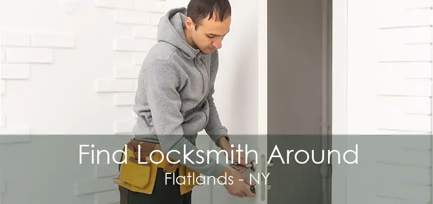 Find Locksmith Around Flatlands - NY