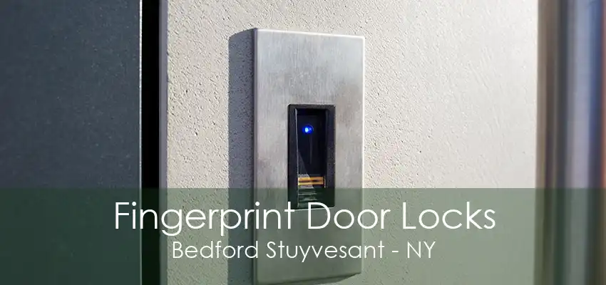 Fingerprint Door Locks Bedford Stuyvesant - NY