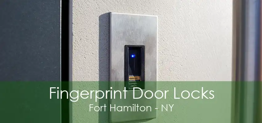 Fingerprint Door Locks Fort Hamilton - NY