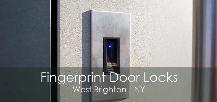 Fingerprint Door Locks West Brighton - NY