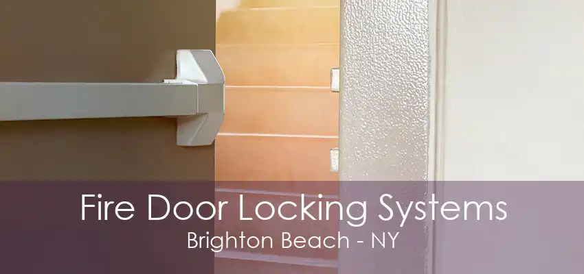 Fire Door Locking Systems Brighton Beach - NY