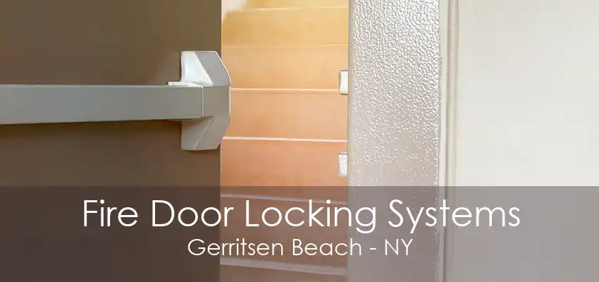 Fire Door Locking Systems Gerritsen Beach - NY