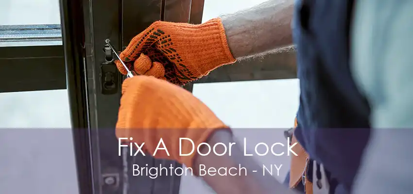 Fix A Door Lock Brighton Beach - NY