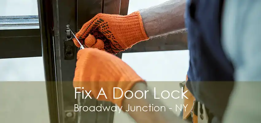 Fix A Door Lock Broadway Junction - NY