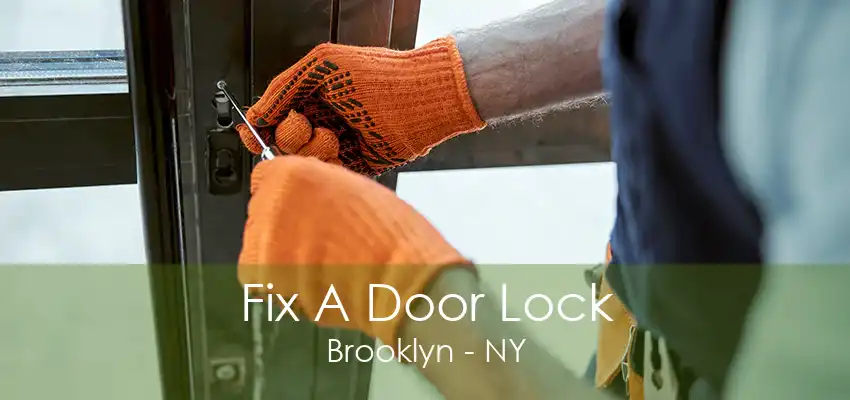 Fix A Door Lock Brooklyn - NY