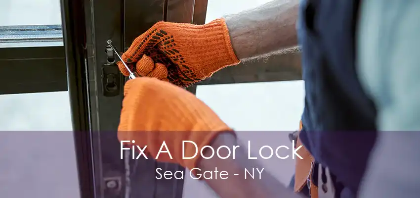 Fix A Door Lock Sea Gate - NY