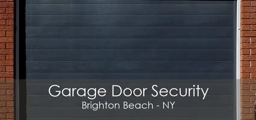 Garage Door Security Brighton Beach - NY