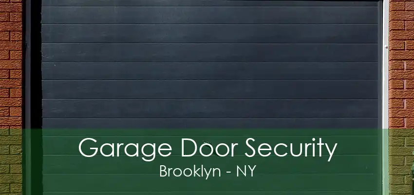 Garage Door Security Brooklyn - NY