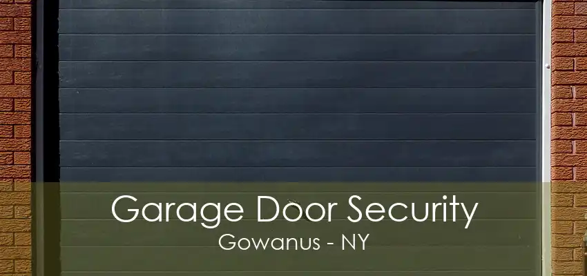 Garage Door Security Gowanus - NY