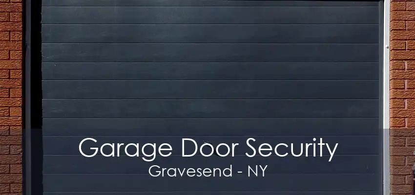 Garage Door Security Gravesend - NY