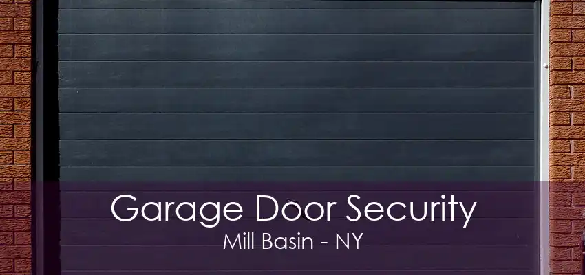 Garage Door Security Mill Basin - NY