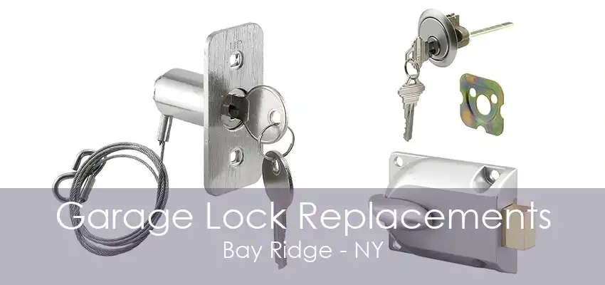 Garage Lock Replacements Bay Ridge - NY