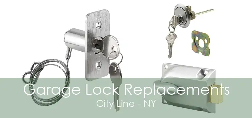 Garage Lock Replacements City Line - NY