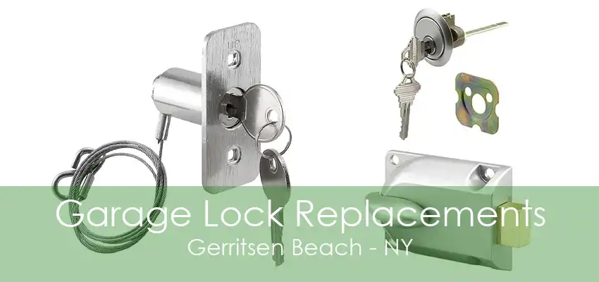 Garage Lock Replacements Gerritsen Beach - NY