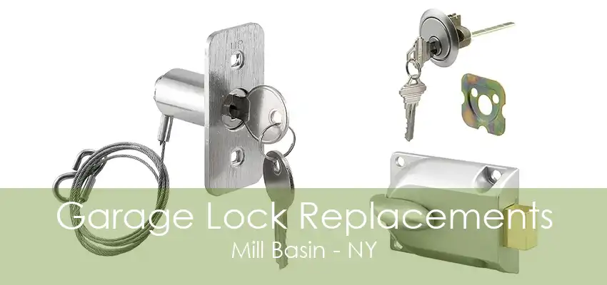 Garage Lock Replacements Mill Basin - NY