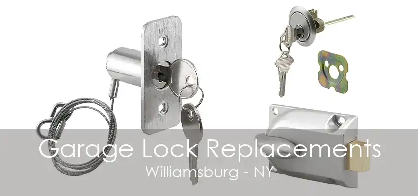 Garage Lock Replacements Williamsburg - NY