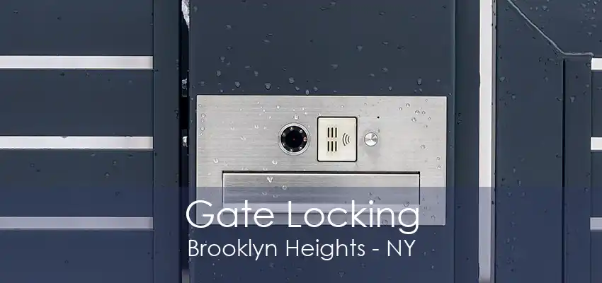 Gate Locking Brooklyn Heights - NY