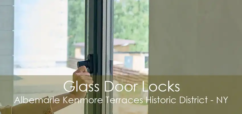 Glass Door Locks Albemarle Kenmore Terraces Historic District - NY