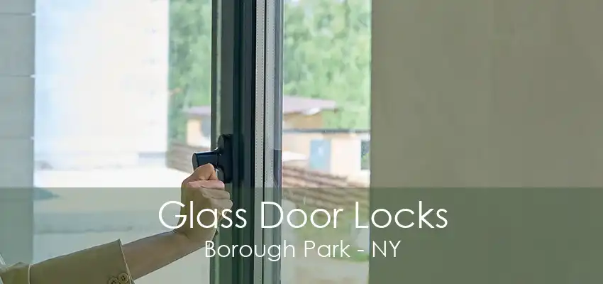 Glass Door Locks Borough Park - NY