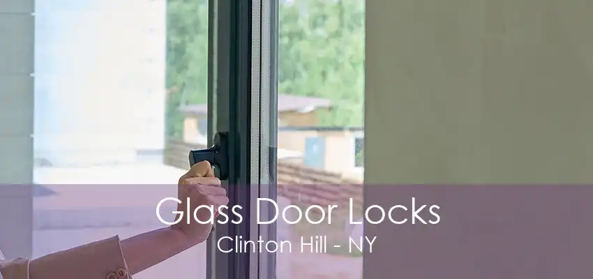 Glass Door Locks Clinton Hill - NY