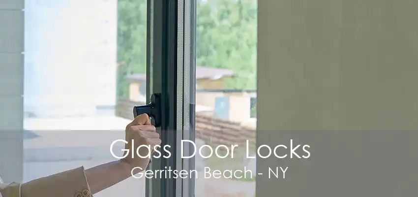 Glass Door Locks Gerritsen Beach - NY