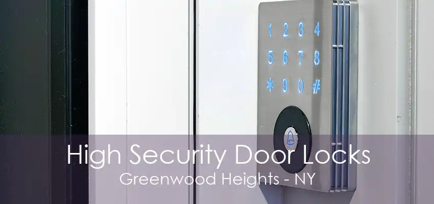 High Security Door Locks Greenwood Heights - NY