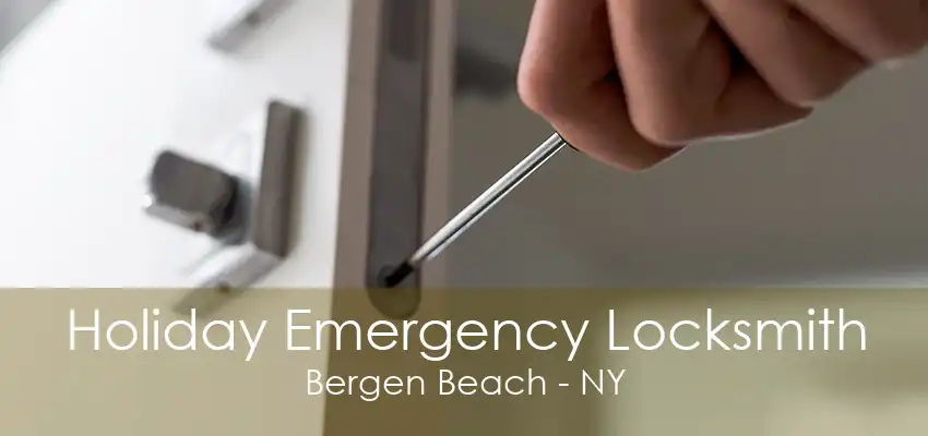 Holiday Emergency Locksmith Bergen Beach - NY